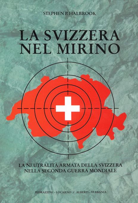 La Svizzera nel mirino - P. S. Halbrook - copertina