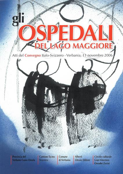 Gli ospedali del Lago Maggiore. Atti del Convegno italo-svizzero (Verbania, 11 novembre 2006) - copertina
