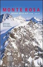 Monte Rosa regina della alpi. Vol. 2: Cime e vie.