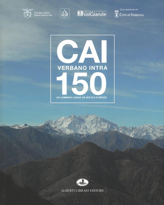 CAI Verbano Intra 150. Un cammino lungo un secolo e mezzo - copertina