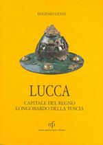 Lucca capitale del regno longobardo della Tuscia