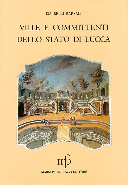 Ville e committenti dello Stato di Lucca - Isa Belli Barsali - copertina