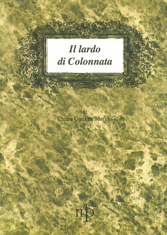 Il lardo di Colonnata - Chiara Gatti De Marinis - copertina