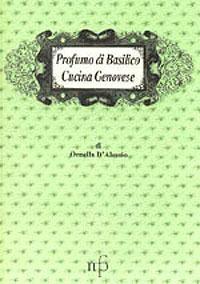 Profumo di basilico. Cucina genovese - Ornella D'Alessio - copertina