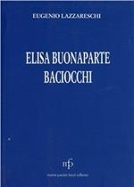 Elisa Bonaparte Baciocchi nella vita e nel costume del suo tempo