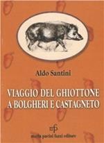 Viaggio del ghiottone a Bolgheri e Castagneto