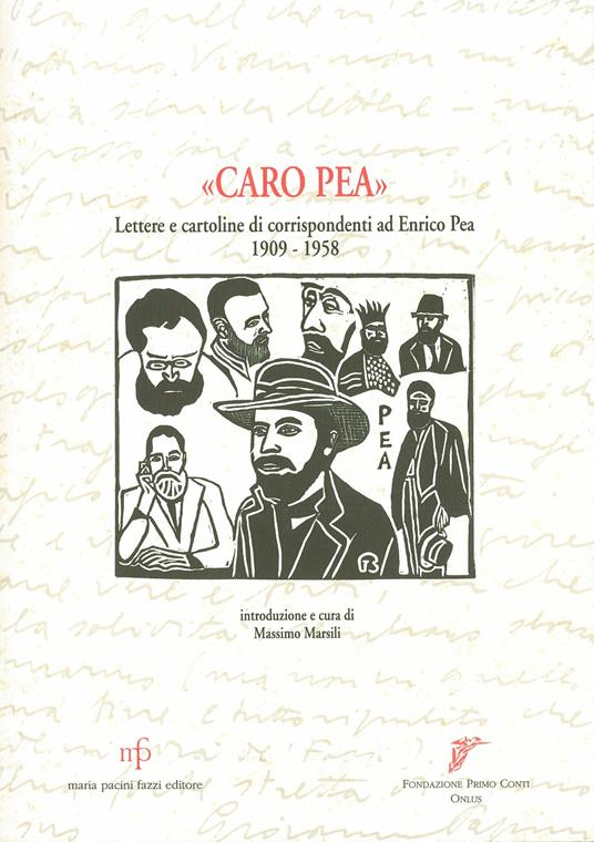 Caro Pea. Lettere e cartoline ad Enrico Pea 1909-1958 - copertina