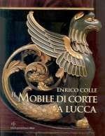 Libro Il mobile di corte a Lucca (1805-1847) Enrico Colle