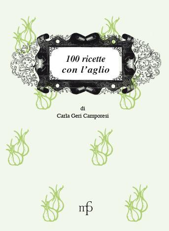100 ricette con l'aglio - Carla Geri Camporesi - copertina