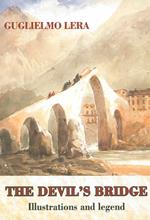 The Devil's bridge. Illustrations and legend