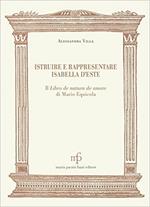 Istruire e rappresentare Isabella d'Este. Il libro de natura de amore di Mario Equiccia