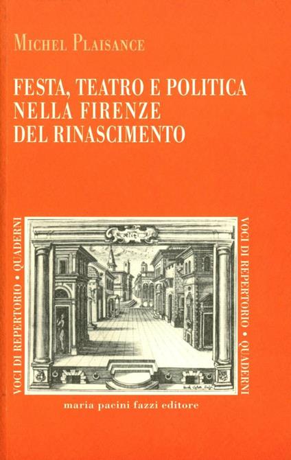 Festa, teatro e politica nella Firenze del Rinascimento - Michel Plaisance - copertina