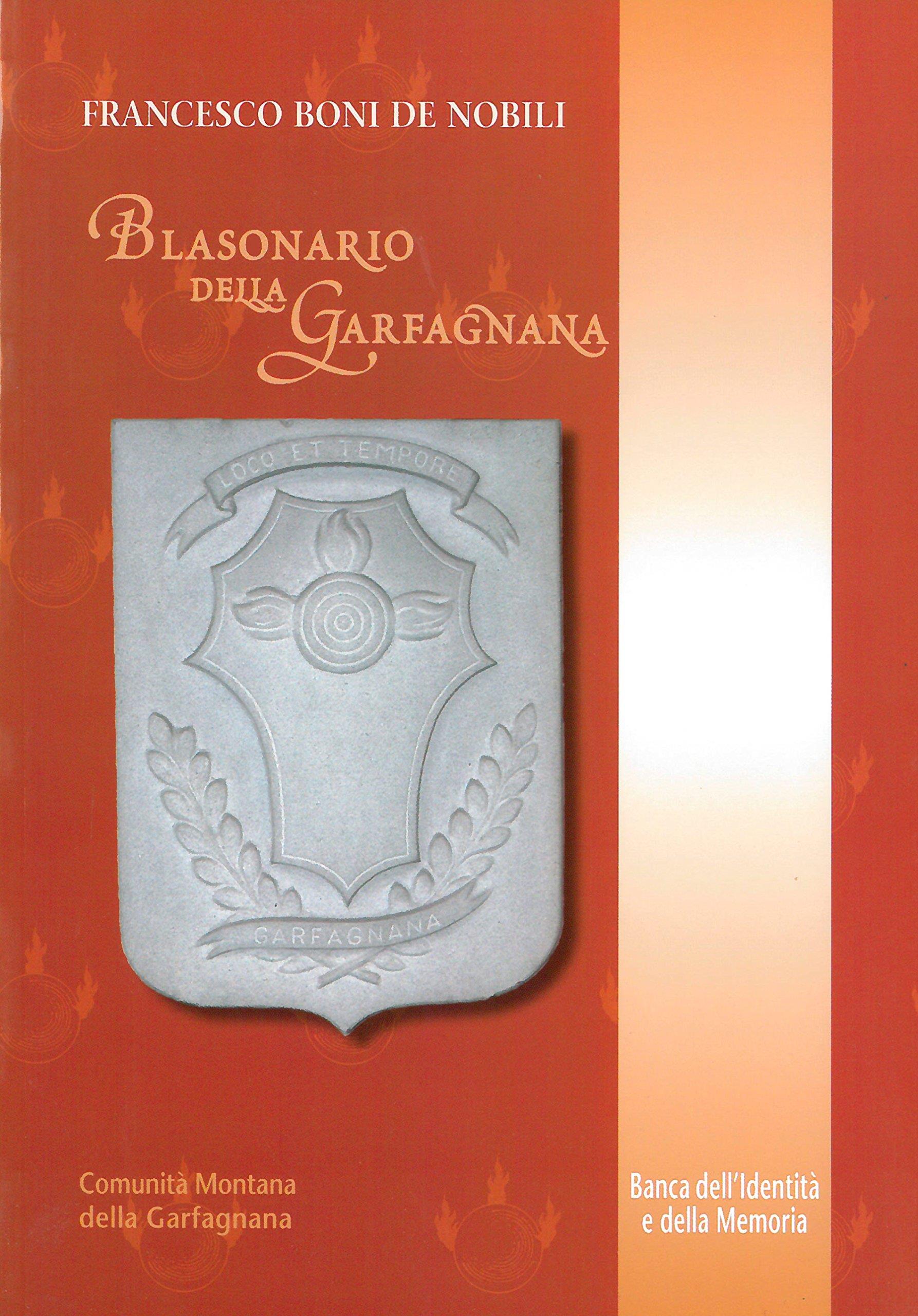 Blasonario della Garfagnana. Ediz. illustrata