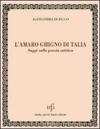 L'amaro ghigno di Talia. Saggi sulla poesia satirica - Alessandra Di Ricco - copertina