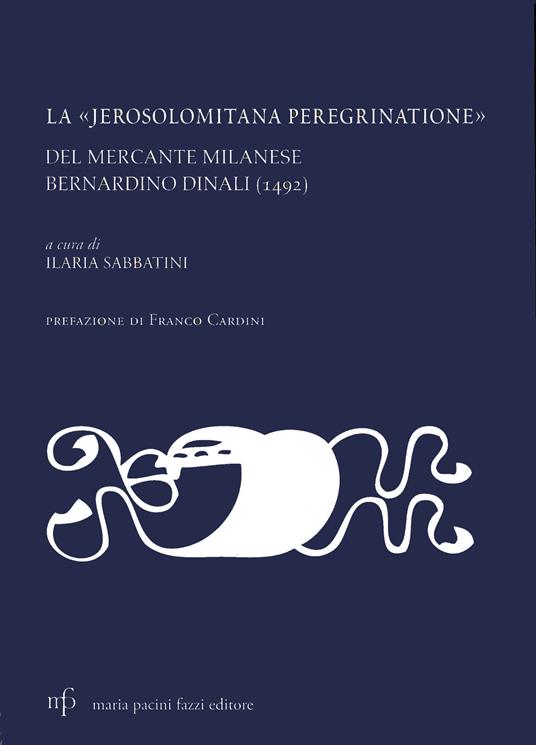 La «jerosolomitana peregrinatione» del mercante milanese Bernardino Dinali (1492) - copertina
