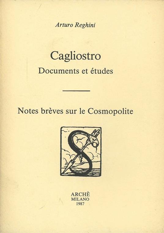 Cagliostro. Documents et études. Notes brèves sur le Cosmopolite - Arturo Reghini - copertina