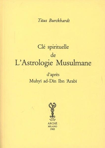 Clé spirituelle de l'astrologie musulmane d'après Mohyiddîn Ibn 'Arabî - Titus Burckhardt - copertina