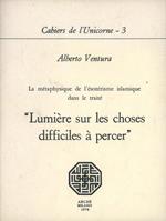 La métaphysique de l'ésotérisme islamique dans le traité «Lumière sur les choses difficiles à percer»