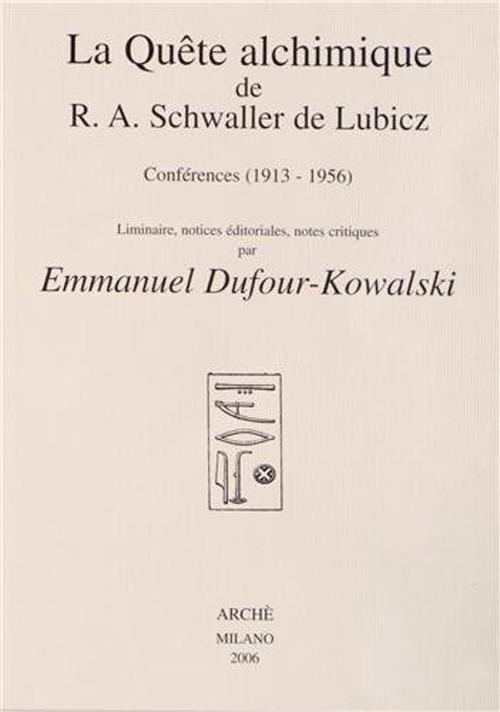 La quête alchimique de R. A. Schwaller De Lubicz: conferences (1913-1956) - Rene A. Schwaller de Lubicz,Adolphe René - copertina