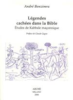 Légendes cachées dans la Bible. Etudes de kabbale maçonnique