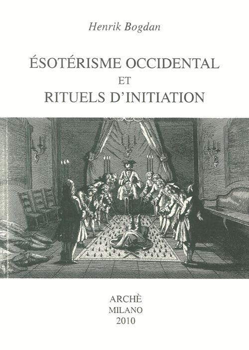 Ésotérisme occidental et rituels d'initiation - Henrik Bogdan - copertina