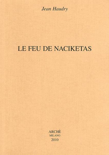 Le feu de Naciketas - Jean Haudry - copertina