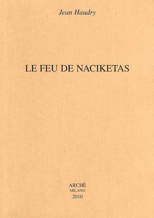Le feu de Naciketas - Jean Haudry - copertina