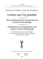 Lettres sur l'or potable. De la connaissance des vrais principes de lanature et des melanges. Commentaire sur l'amphitheatre de la sapience eternelle de Khunrath