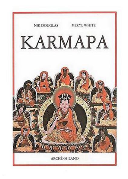 Karmapa. I Lama dal cappello nero del Tibet - Nik Douglas,Meryl White - copertina