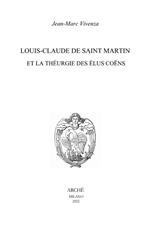 Louis-Claude de Saint Martin et la théurgie des élus coëns. Nature et mission des anges selon le Philosophe Inconnu
