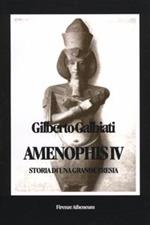 Amenophis IV. Storia di una grande eresia