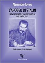 L'apogeo di Stalin. Breve storia dell'Unione Sovietica dal 1945 al 1953