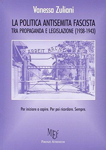 La politica antisemita fascista tra propaganda e legislazione (1938-1943). Per iniziare a capire. Per poi ricordare. Sempre