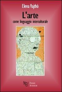 L' arte come linguaggio interculturale - Elena Vajthò - copertina