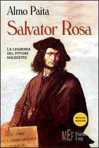 Salvator Rosa. La leggenda del pittore maledetto - Almo Paita - copertina