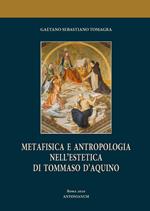 Metafisica e antropologia nell'estetica di Tommaso d'Aquino