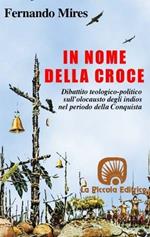  In nome della croce. Dibattito teologico-politico sull'olocausto degli indios nel periodo della conquista