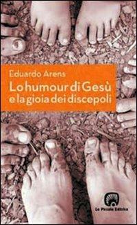 Lo humour di Gesù e la gioia dei discepoli - Eduardo Arens - copertina