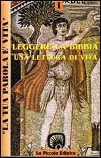 La tua parola è vita. Vol. 1: Leggere la Bibbia. Una lettura di vita. - copertina