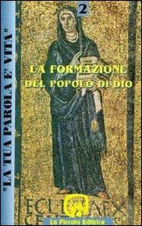 La tua parola è vita. Vol. 2: La formazione del popolo di Dio. - copertina