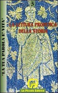 La tua parola è vita. Vol. 3: La lettura profetica della storia. - copertina