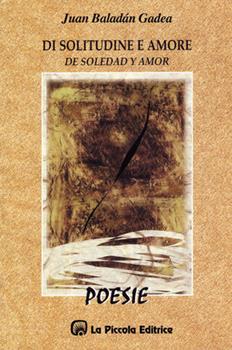 Libro  Di solitudine e amore­De soledad y amor  Gadea Juan Baladan