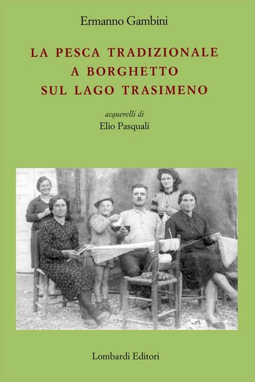 La pesca tradizionale a Borghetto sul lago Trasimeno - Ermanno Gambini - copertina