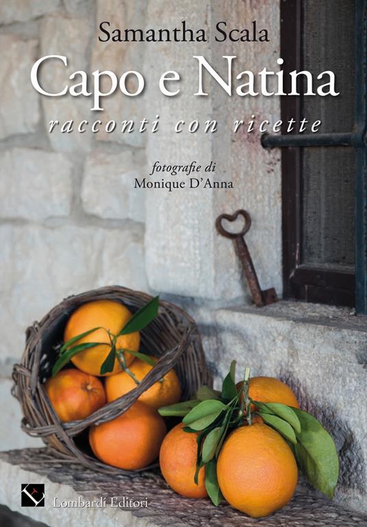 Capo e Natina. Racconti con ricette - Samantha Scala - copertina