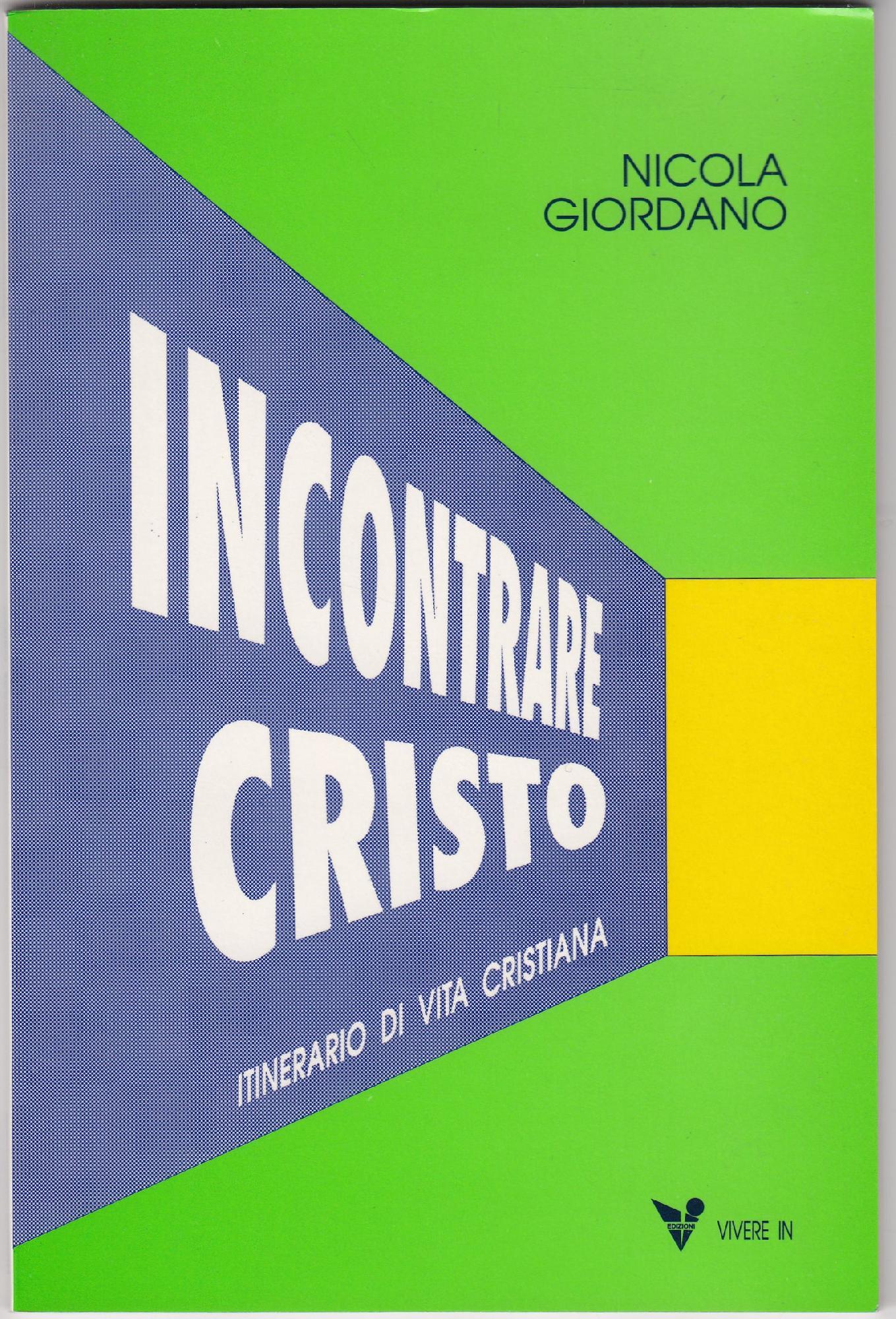 Incontrare Cristo. Itinerario di vita cristiana. Vol. 1