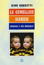 Le gemelline siamesi. Separarle o non separarle?