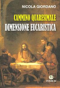 Cammino quaresimale. Dimensione eucaristica - Nicola Giordano - copertina