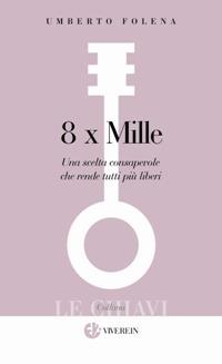 8 x Mille. Una scelta consapevole che rende tutti più liberi - Umberto Folena - copertina