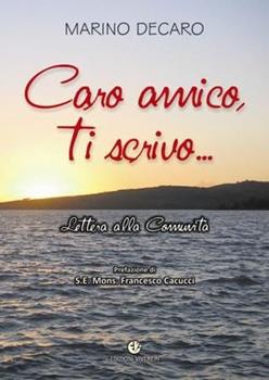 Libro Caro amico, ti scrivo.... Lettera alla Comunità Marino Decaro