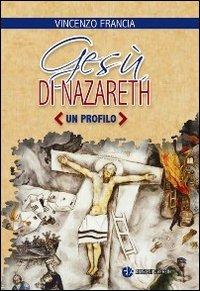Gesù di Nazareth. Un profilo - Vincenzo Francia - copertina